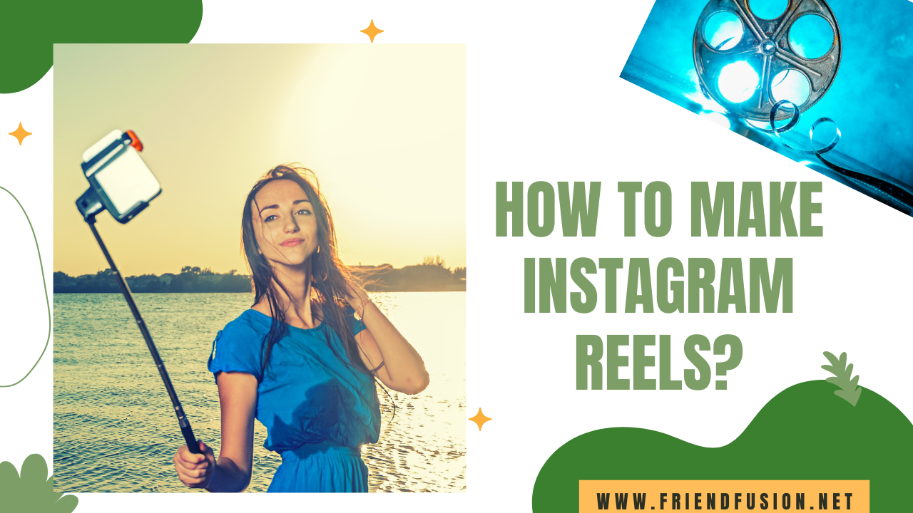 How to Make Instagram on Reels?