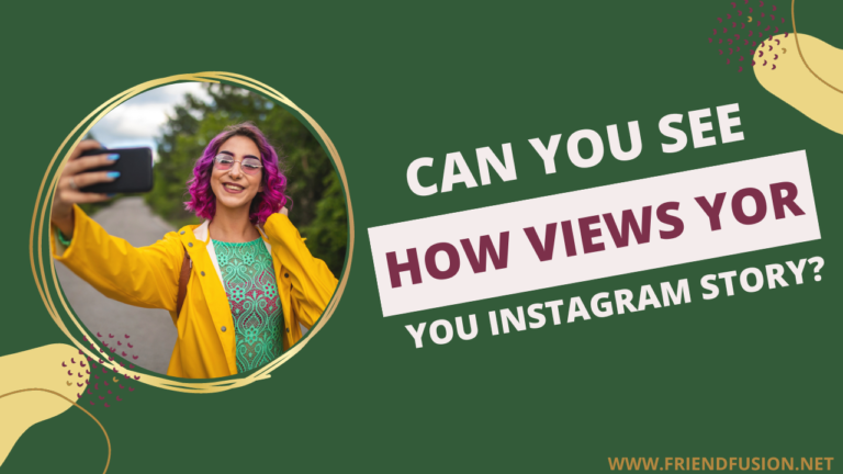 Can you see who views your instagram story?