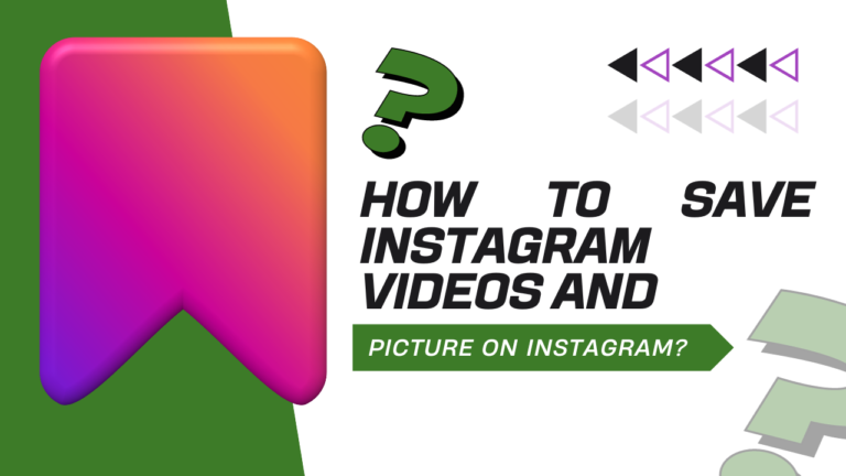How to Save Instagram Videos and pictures on instagram?
