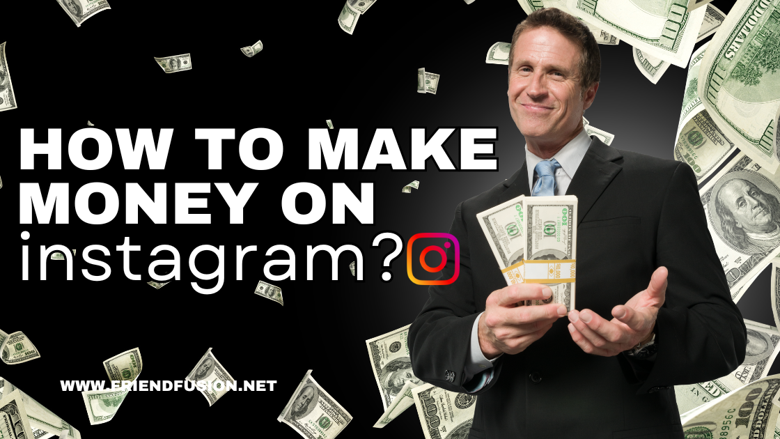 How To Make Money On Instagram In 2024?