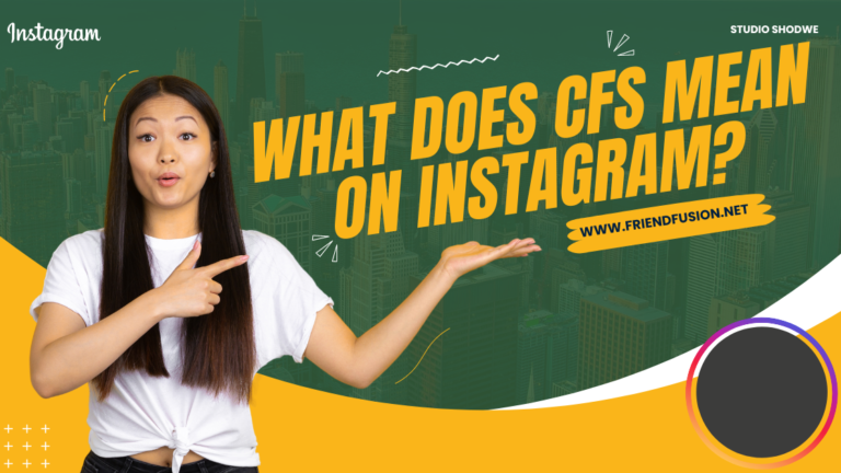 What does cfs mean on instagram?📱🤔🤷‍♂️